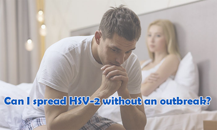 Can I spread HSV-2 without an outbreak? How likely is it to spread HSV-2 without an outbreak? What are the odds of passing HSV-2 without an outbreak?